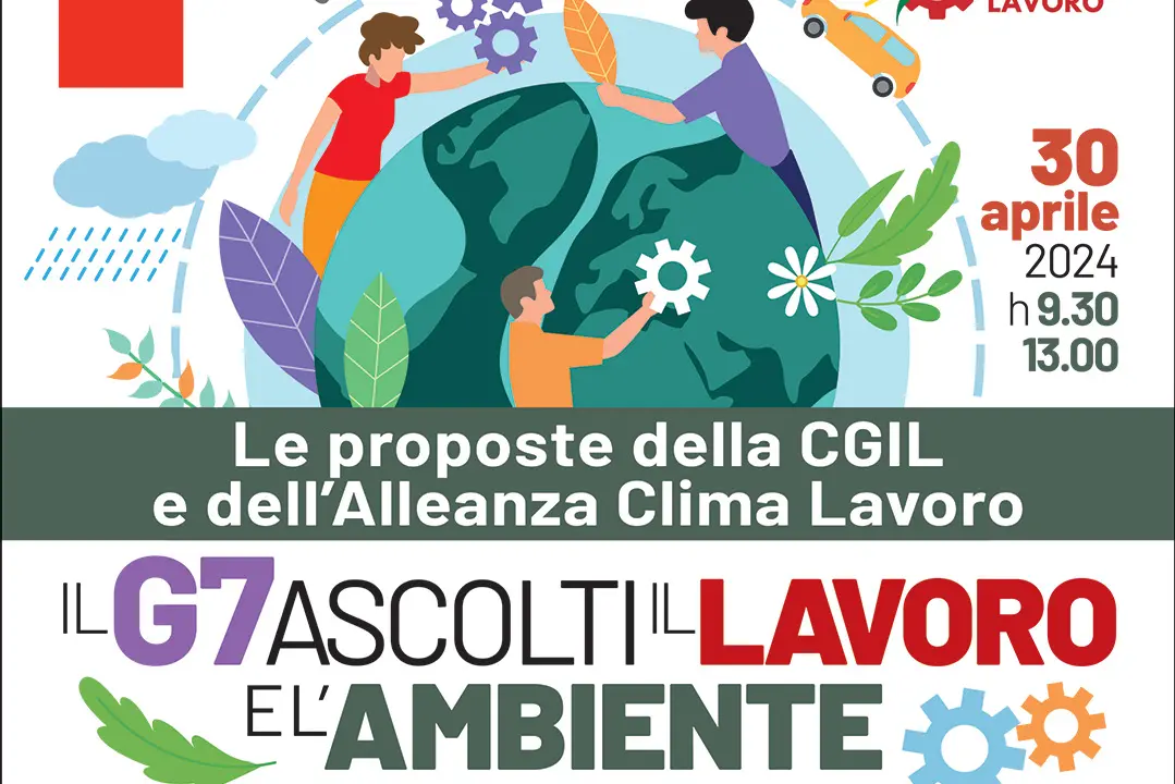Cgil e Alleanza Clima Lavoro, il 30 aprile a Torino iniziativa ‘Il G7 ascolti il lavoro e l'ambiente’