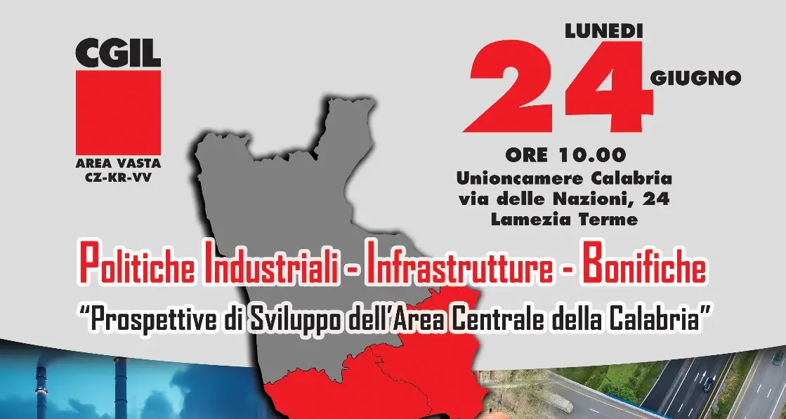 Politiche industriali, infrastrutture, bonifiche “Prospettive di sviluppo dell’Area centrale della Calabria”