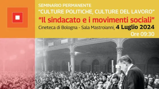 Manifesta! La festa della CGIL Bologna – Seminario permanente ‘Culture politiche, culture del lavoro’ “Il sindacato e i movimenti sociali”