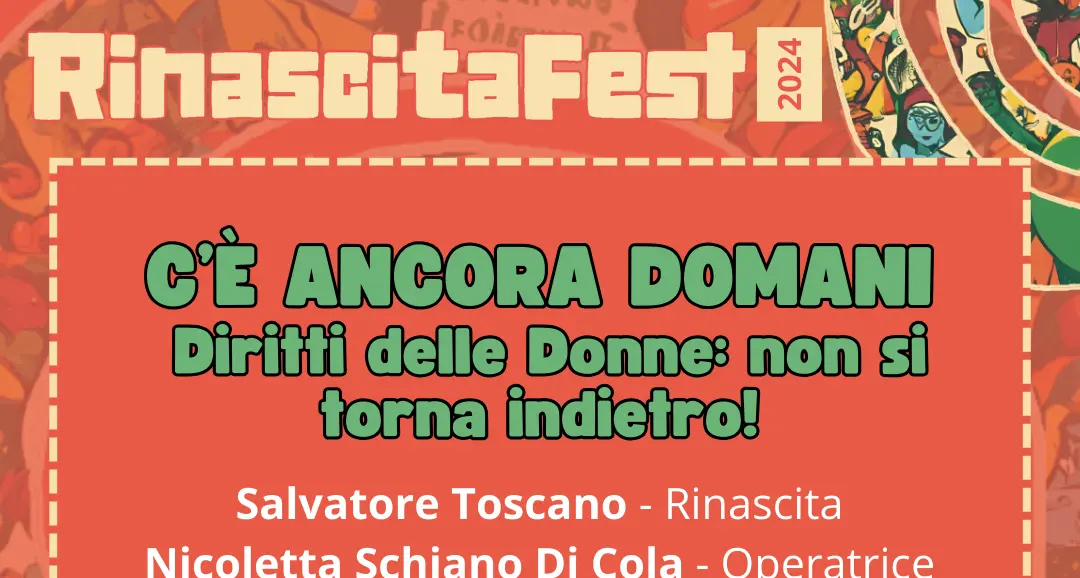 Rinascita Fest 2024 – C’è ancora domani. Diritti delle donne: non si torna indietro