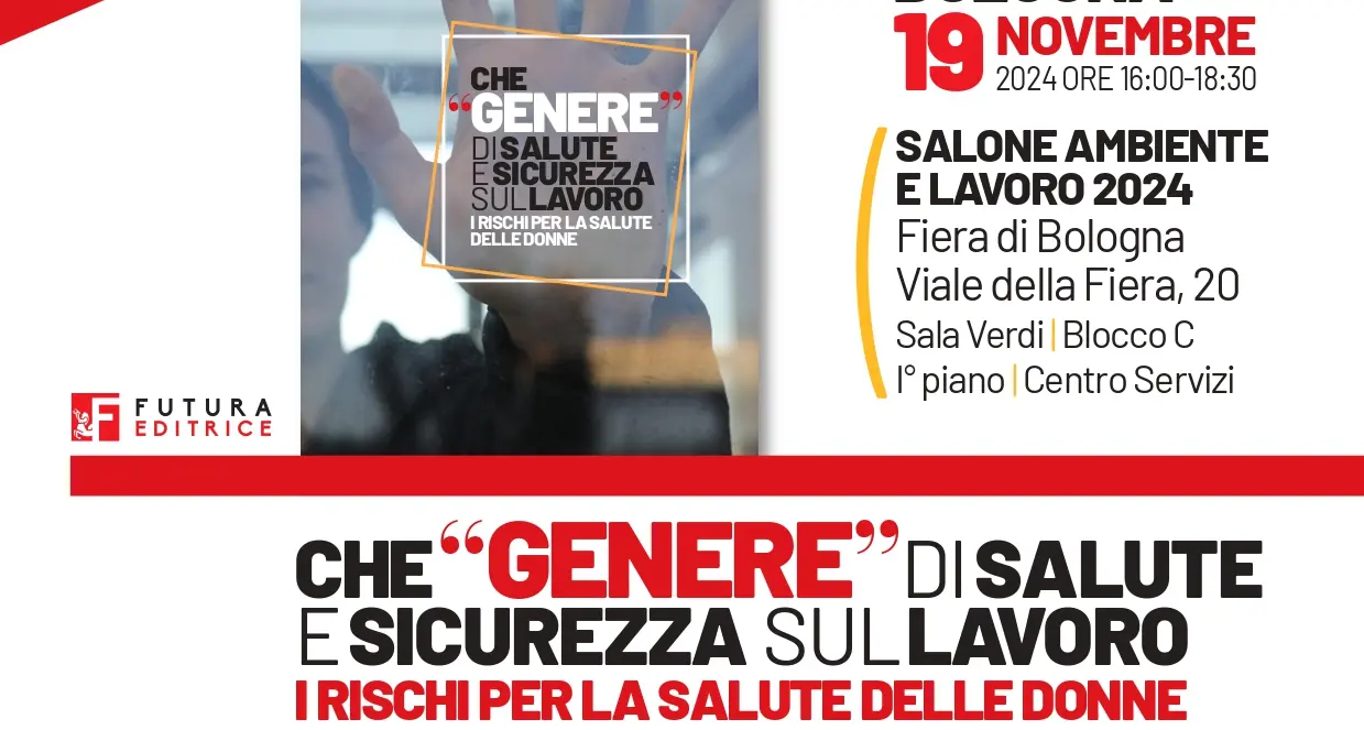 Salone ambiente e lavoro 2024 – Che “Genere” di salute e sicurezza sul lavoro. I rischi per la salute delle donne