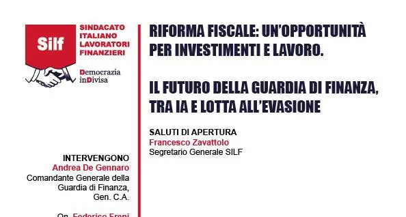 Convegno Silf ‘Riforma fiscale: un’opportunità per investimenti e lavoro. Il futuro della guardia di finanza, tra IA e lotta all’evasione’