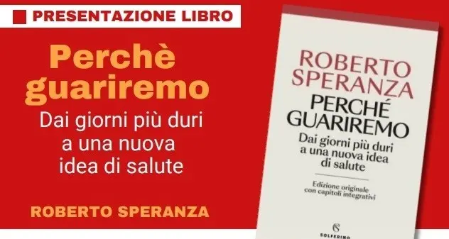 Presentazione del libro ‘Perchè guariremo. Dai giorni più duri a una nuova idea di salute’