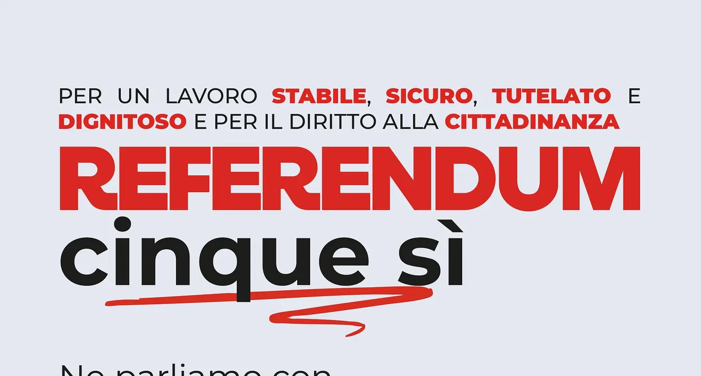 Per un lavoro stabile, sicuro, tutelato e dignitoso e per il diritto alla cittadinanza REFERENDUM 5 sì