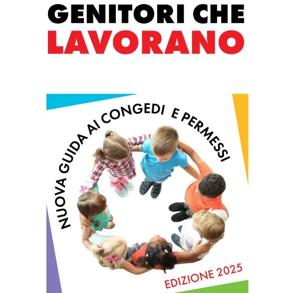 Cgil e Inca, edizione 2025 guida “Genitori che lavorano”