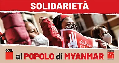 Solidarietà al popolo del Myanmar: la CGIL avvia una raccolta fondi per gli aiuti umanitari
