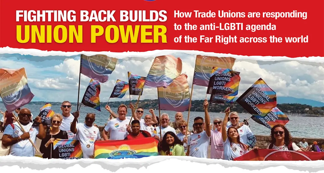 Webinar: “Fighting Back Builds Union Power: How Trade Unions are responding to the anti-LGBTI agenda of the Far Right across the world”
