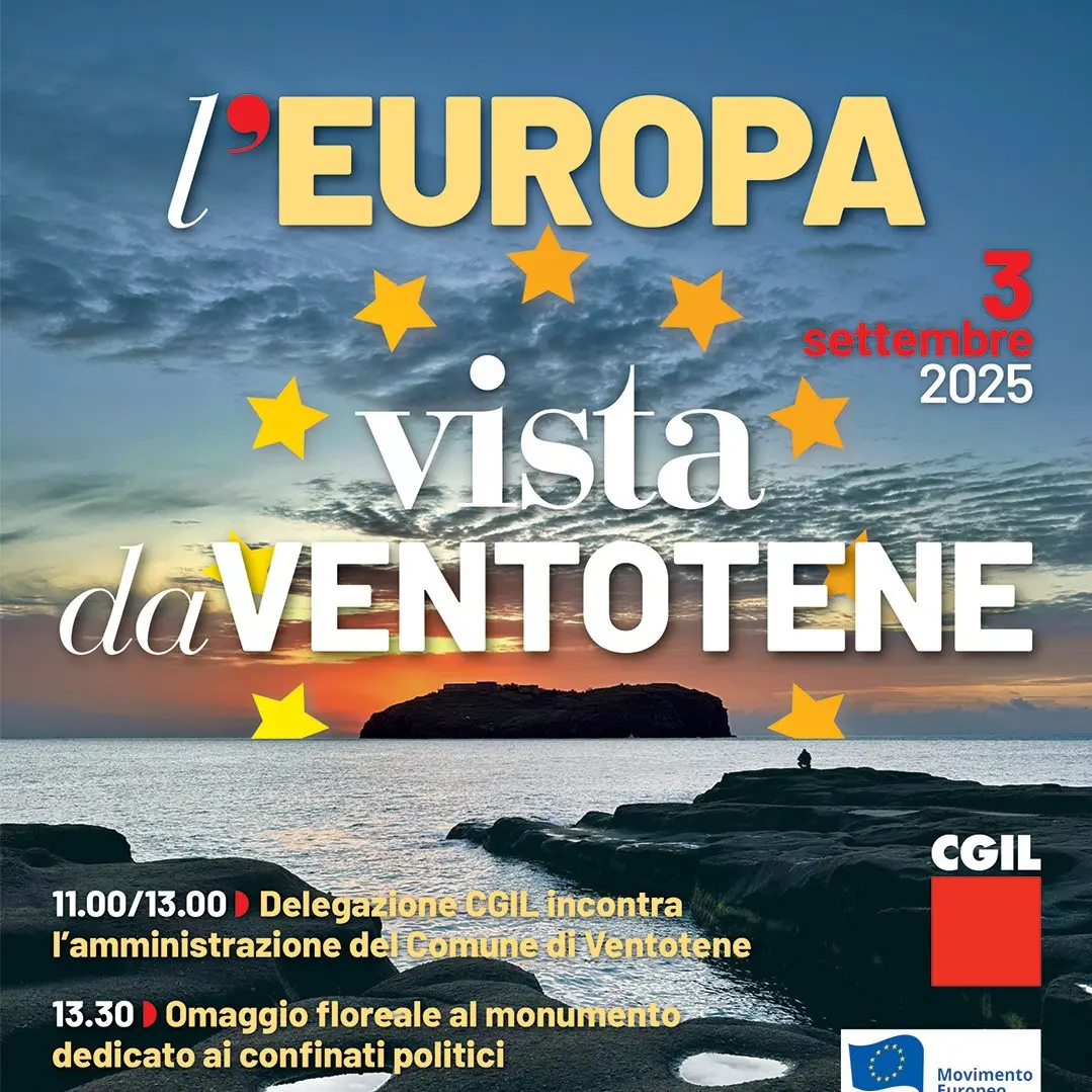 La CGIL a Ventotene: l’Europa e il nuovo ordine mondiale
