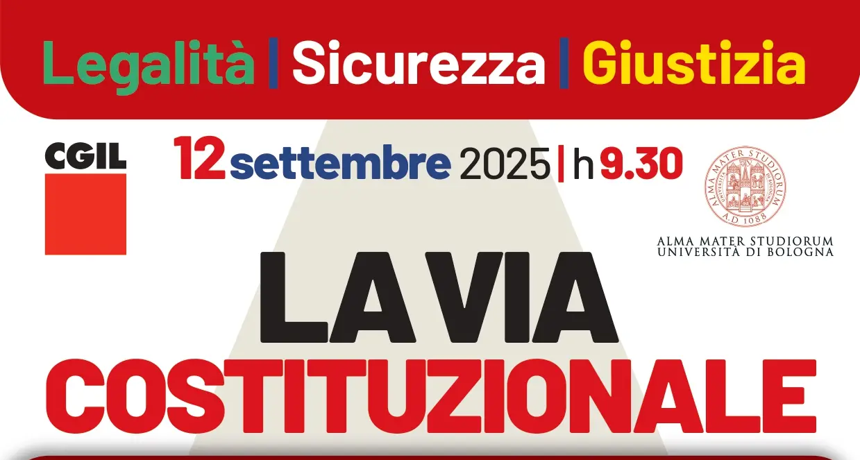 “Legalità Sicurezza Giustizia - La Via Costituzionale” 12 settembre iniziativa a Bologna, partecipa Landini