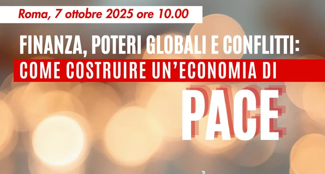 Finanza, poteri globali e conflitti: come costruire un’economia di pace