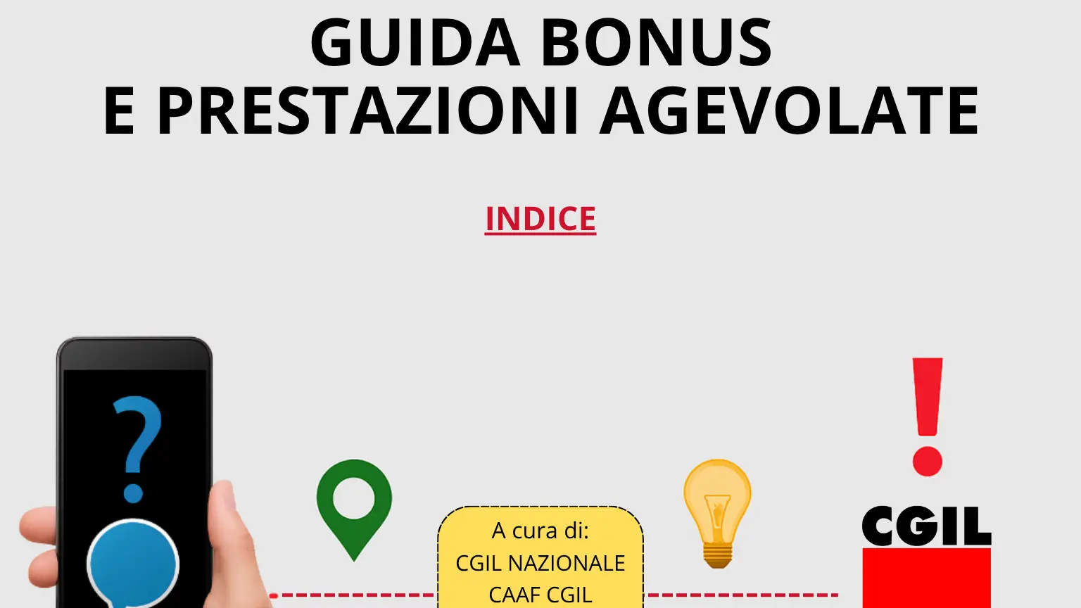 Guida Cgil a Bonus e Prestazioni agevolate: requisiti, importi, modalità di richiesta e durata delle misure in vigore