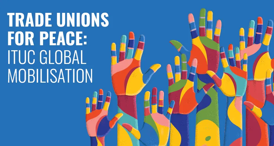 La CGIL aderisce alla campagna del sindacato mondiale “Unions for Peace”