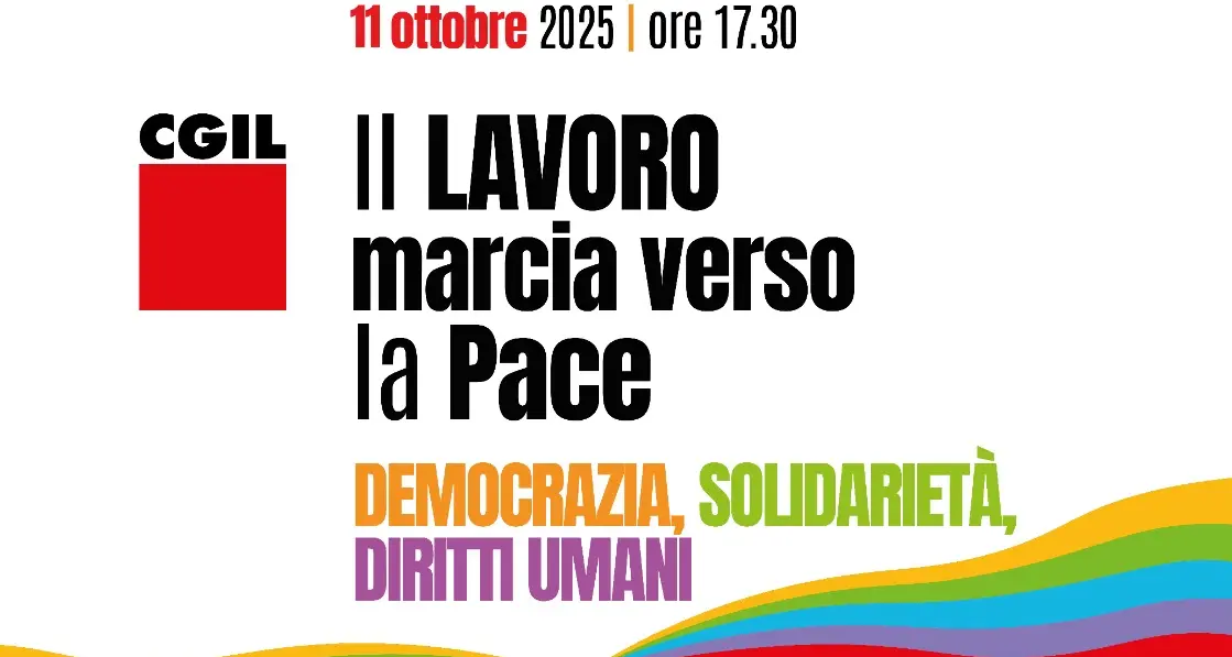 Il Lavoro marcia verso la Pace. Democrazia, solidarietà, diritti umani