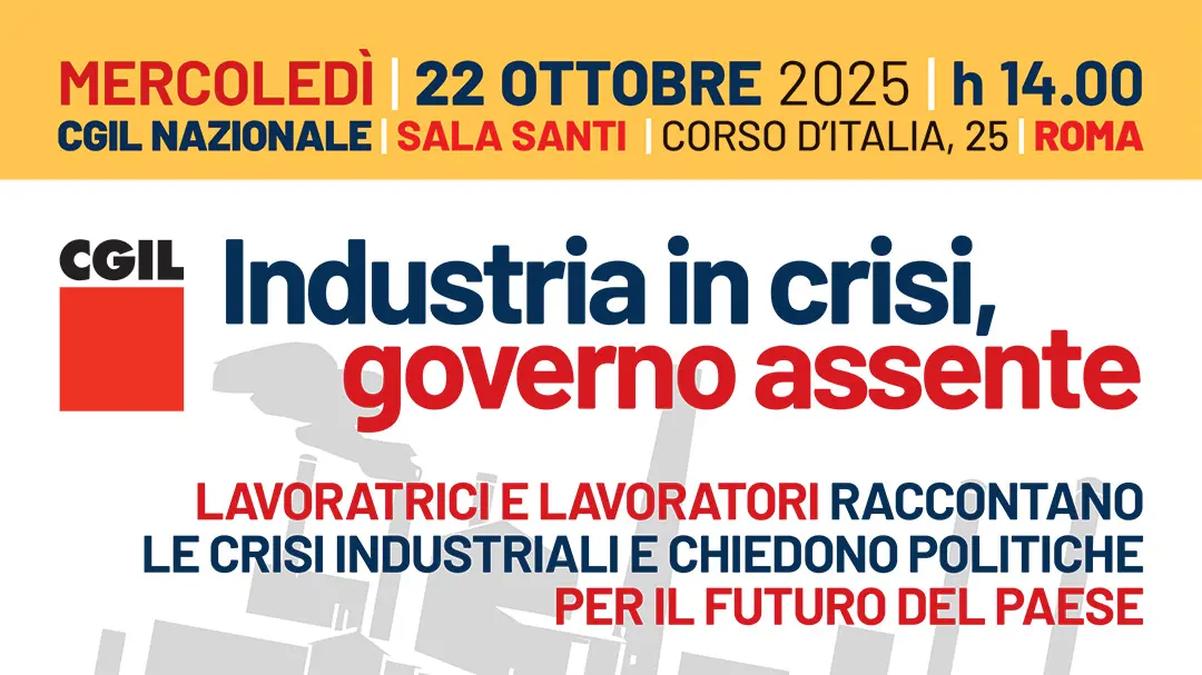 Lavoro: 22 ottobre a Roma iniziativa Cgil \"Industria in crisi, governo assente\" con Landini
