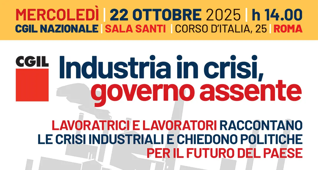 Lavoro: 22 ottobre a Roma iniziativa Cgil \"Industria in crisi, governo assente\" con Landini