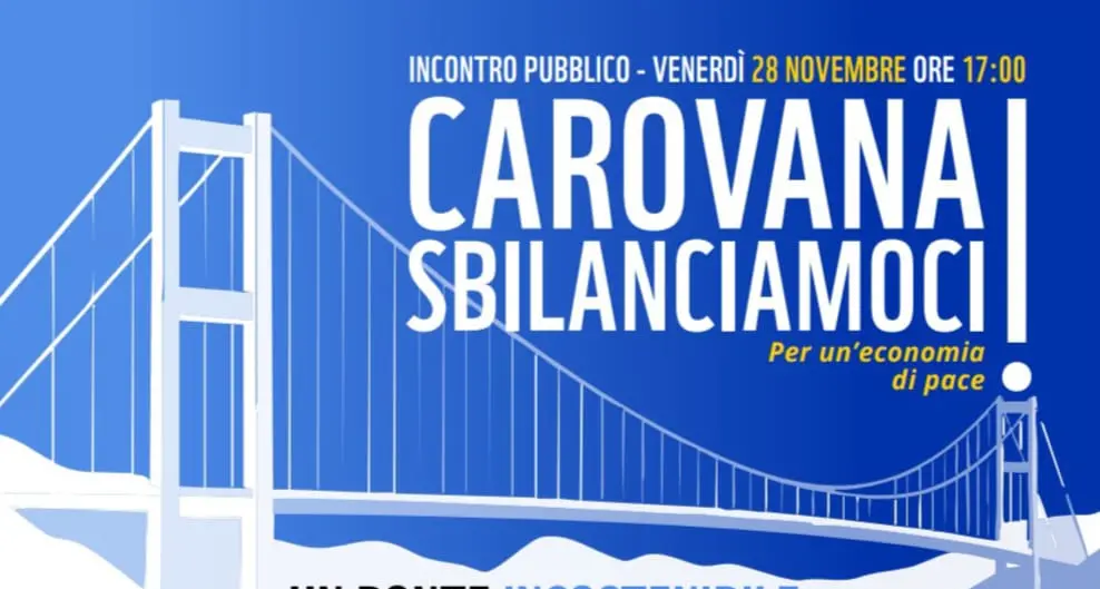 Carovana Sbilanciamoci! Per un’economia di Pace – Un ponte insostenibile, anche economicamente
