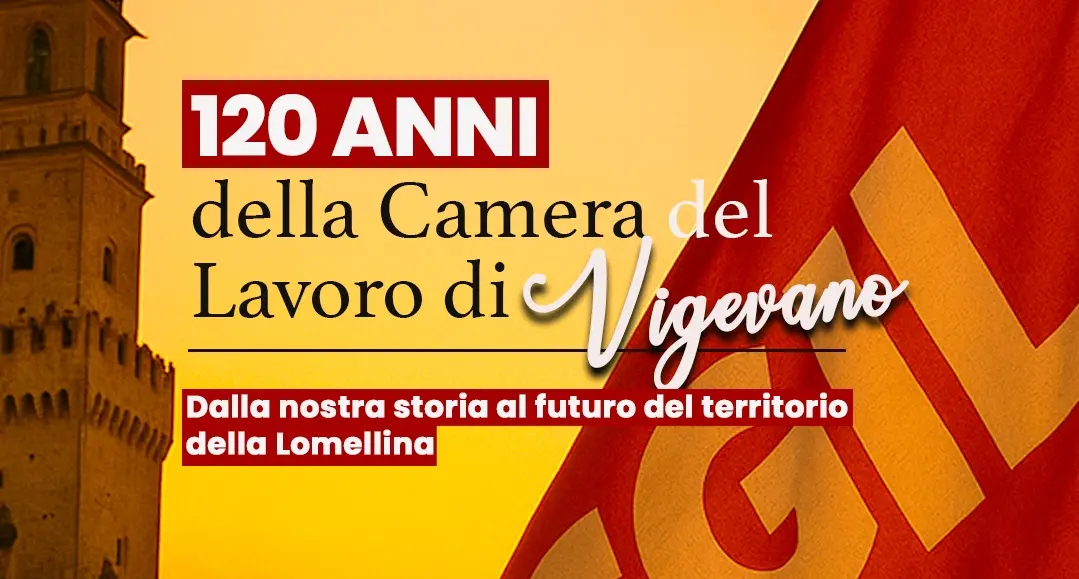 120 anni della camera del lavoro di Vigevano – Dalla nostra storia al futuro del territorio della Lomellina