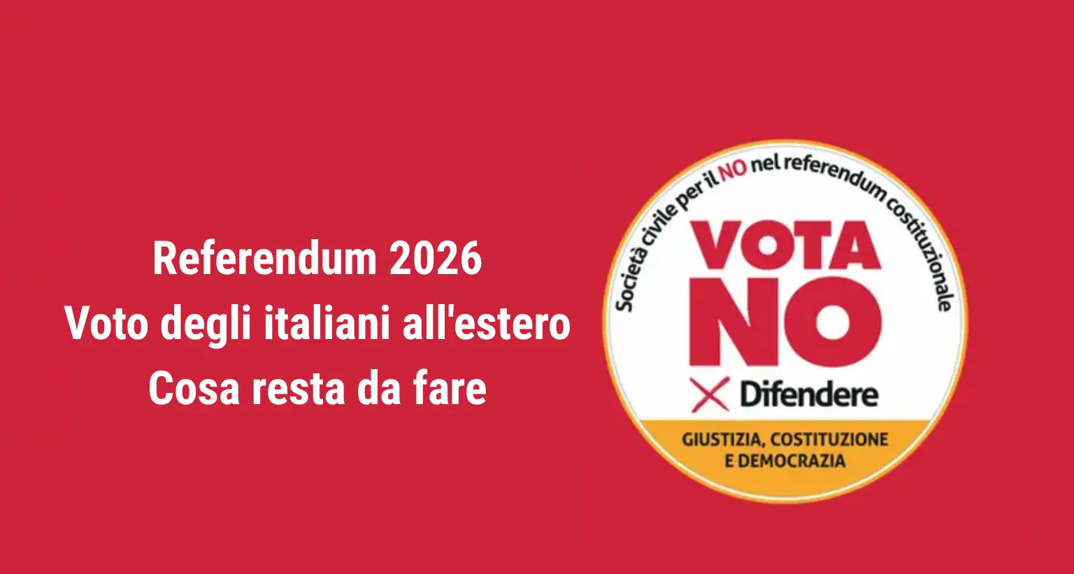 Voto degli italiani all’estero nel referendum costituzionale del 22 e 23 marzo 2026 – Cosa è ancora possibile fare oggi