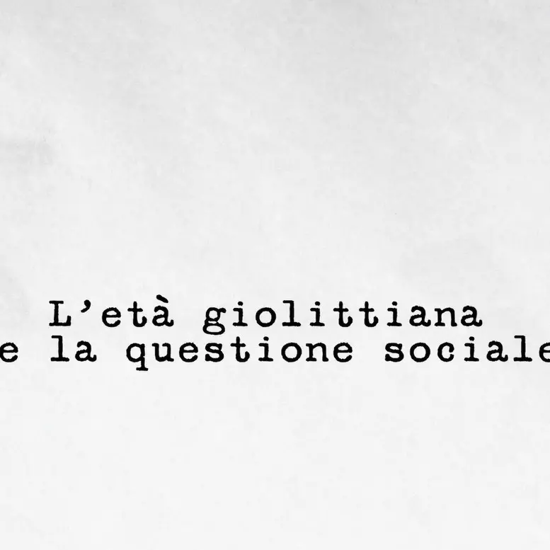 1906-1914 L'età giolittiana e la questione sociale