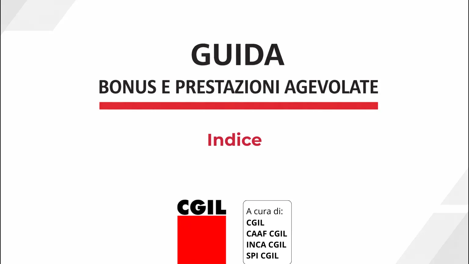 Guida Cgil a Bonus e Prestazioni agevolate: requisiti, importi, modalità di richiesta e durata delle misure in vigore