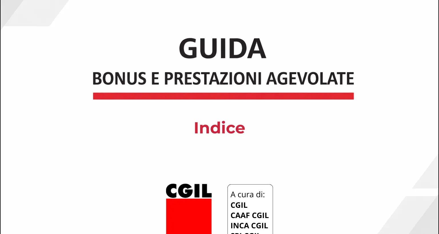 Guida Cgil a Bonus e Prestazioni agevolate: requisiti, importi, modalità di richiesta e durata delle misure in vigore