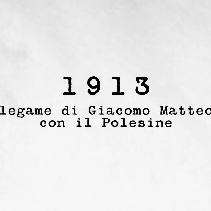 1913 - Il legame di Giacomo Matteotti con il Polesine