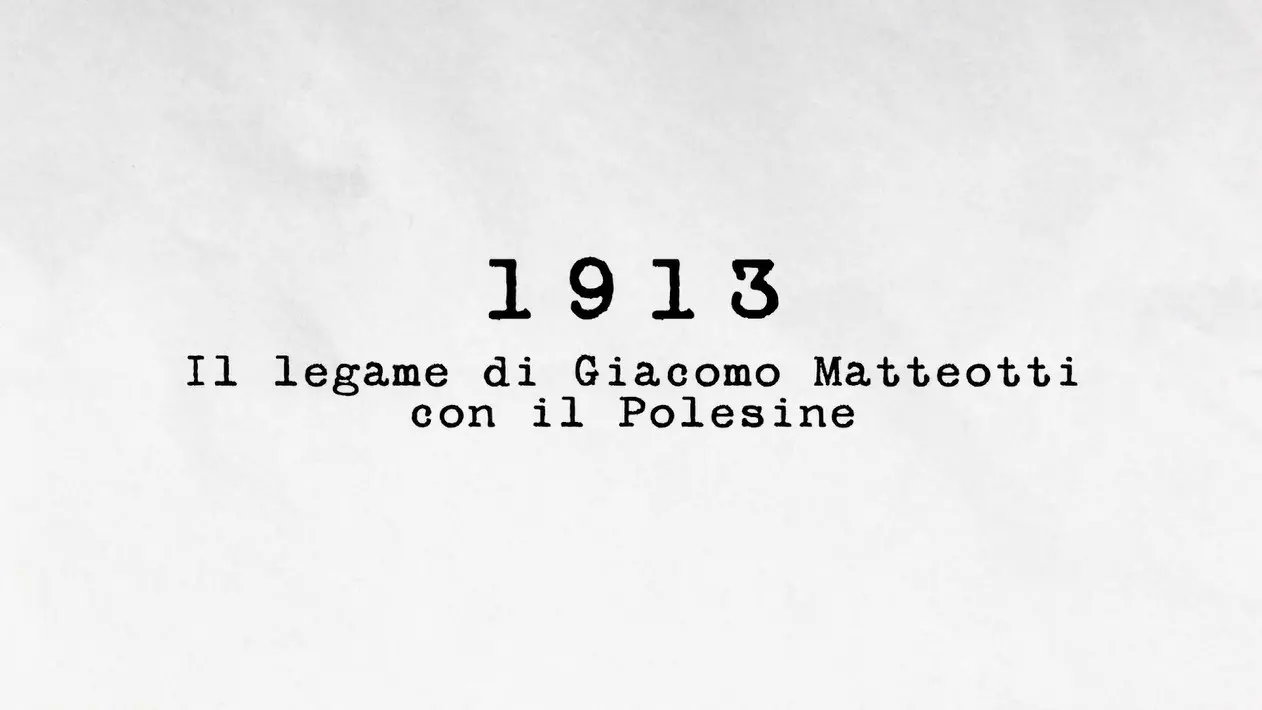 1913 - Il legame di Giacomo Matteotti con il Polesine