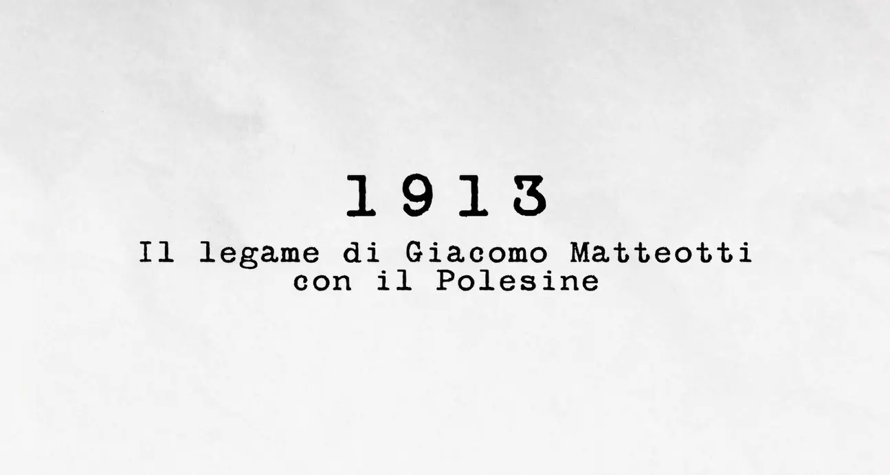 1913 - Il legame di Giacomo Matteotti con il Polesine