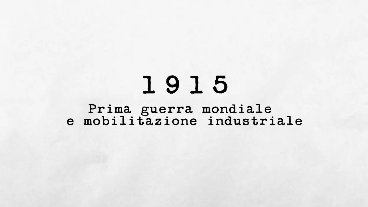 1915 - Prima guerra mondiale e mobilitazione industriale