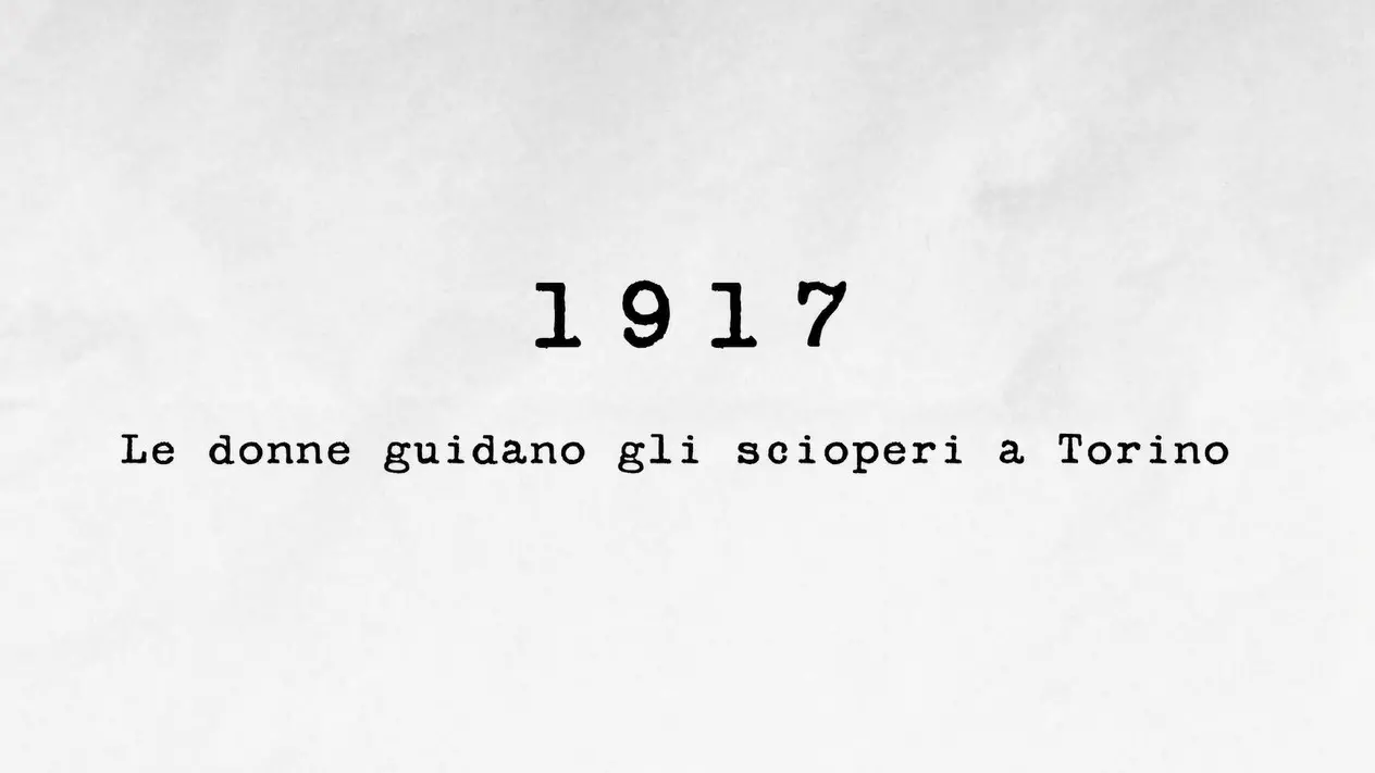 1917. Le donne guidano gli scioperi a Torino