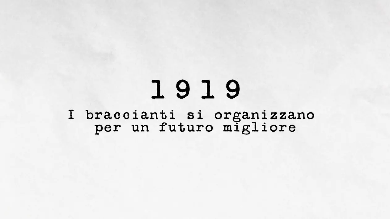1919 - I braccianti si organizzano per un futuro migliore