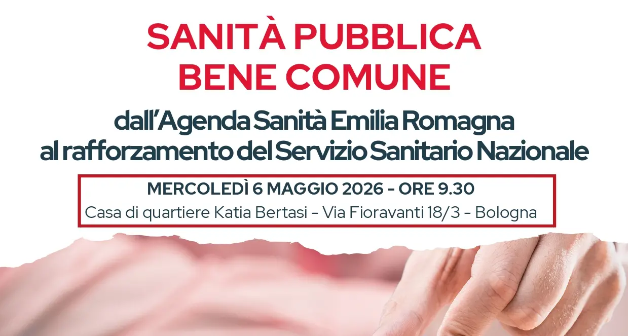 Sanità pubblica bene comune. Dall’Agenda Sanità Emilia Romagna al rafforzamento del Servizio Sanitario Nazionale