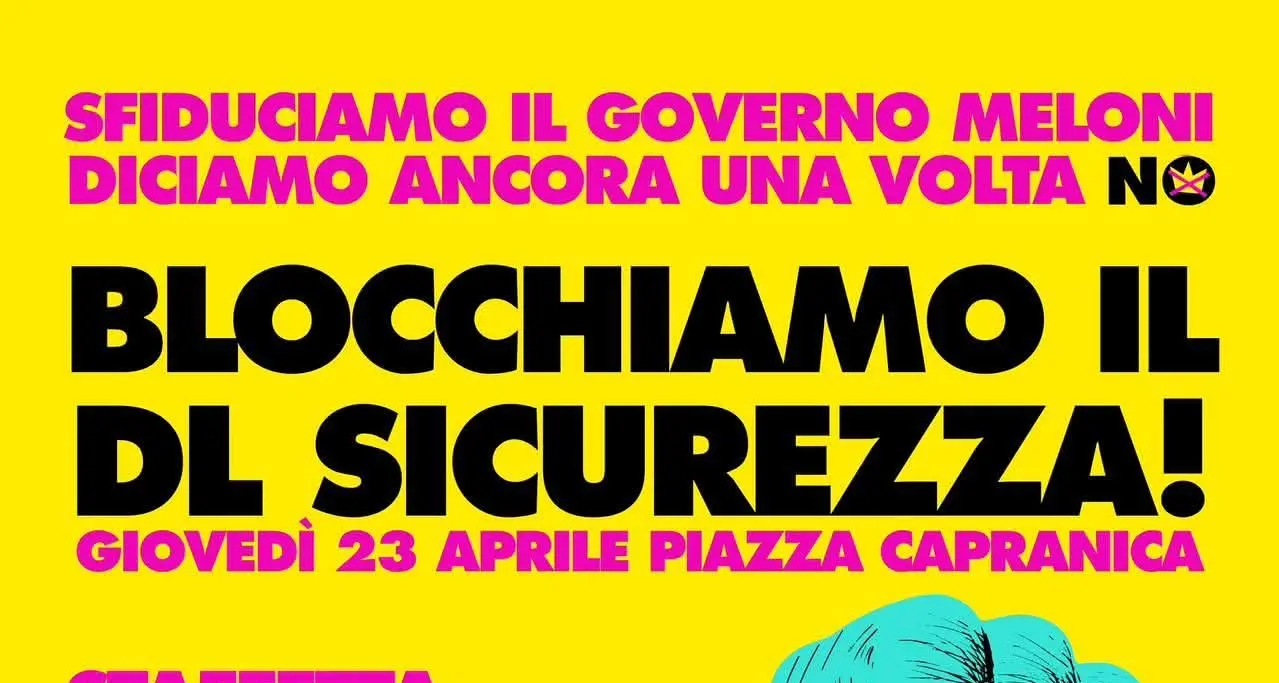 Blocchiamo il dl sicurezza! giovedì 23 aprile presidio in Piazza Capranica a Roma
