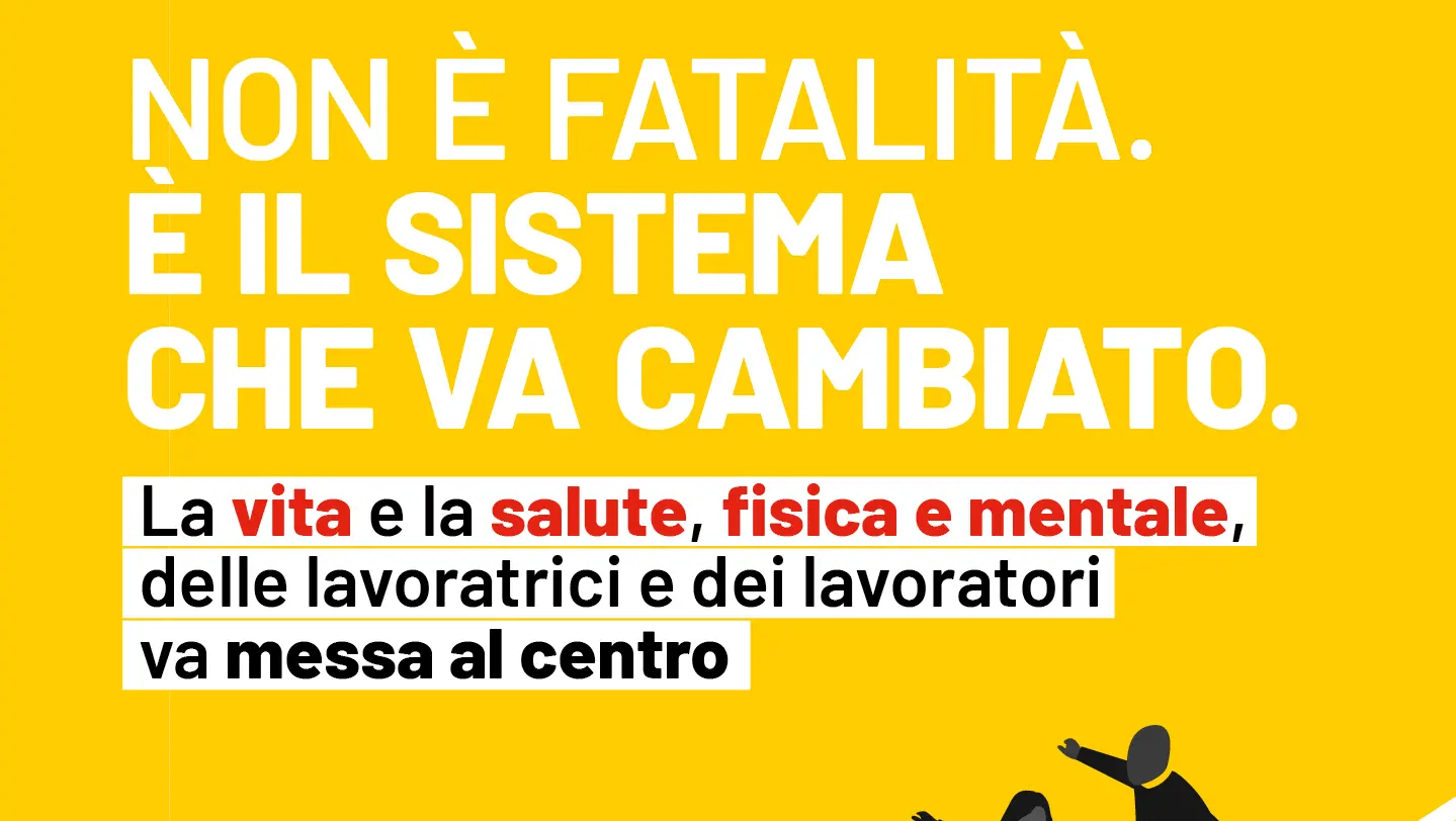 28 aprile, giornata mondiale per la sicurezza e la salute sul lavoro 'Non è fatalità. È il sistema che va cambiato'