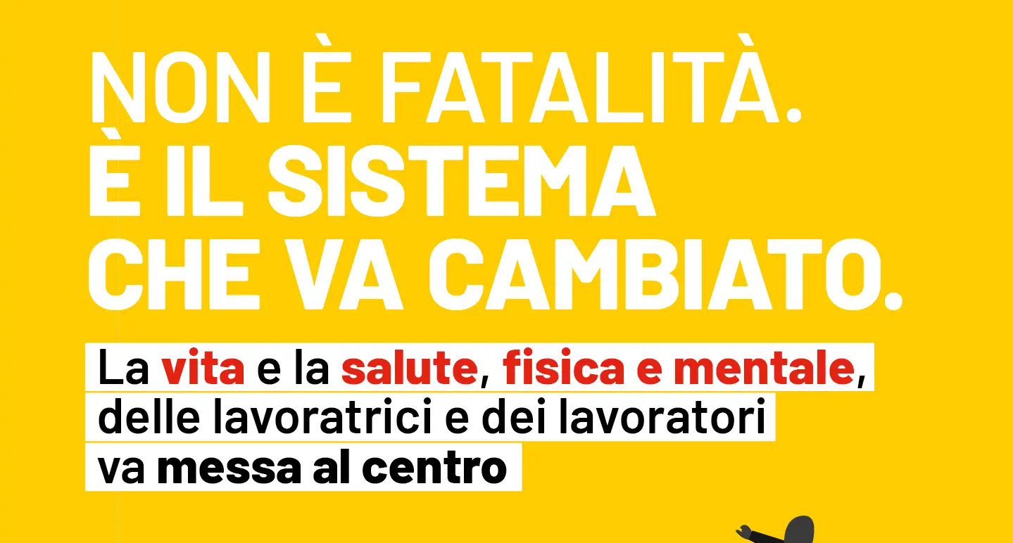 28 aprile, giornata mondiale per la sicurezza e la salute sul lavoro 'Non è fatalità. È il sistema che va cambiato'