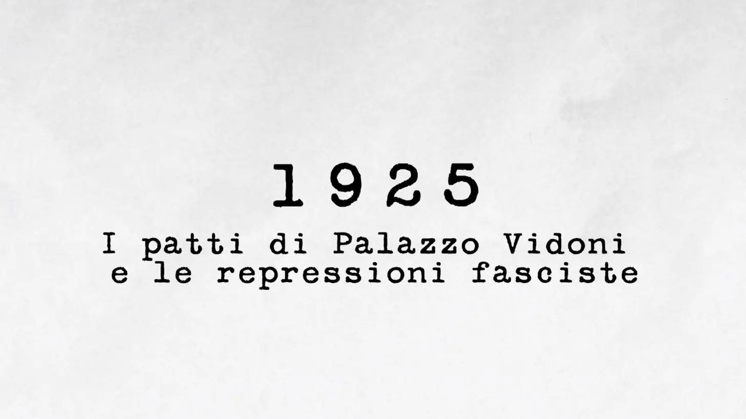 1925 - I patti di Palazzo Vidoni e le Repressioni fasciste