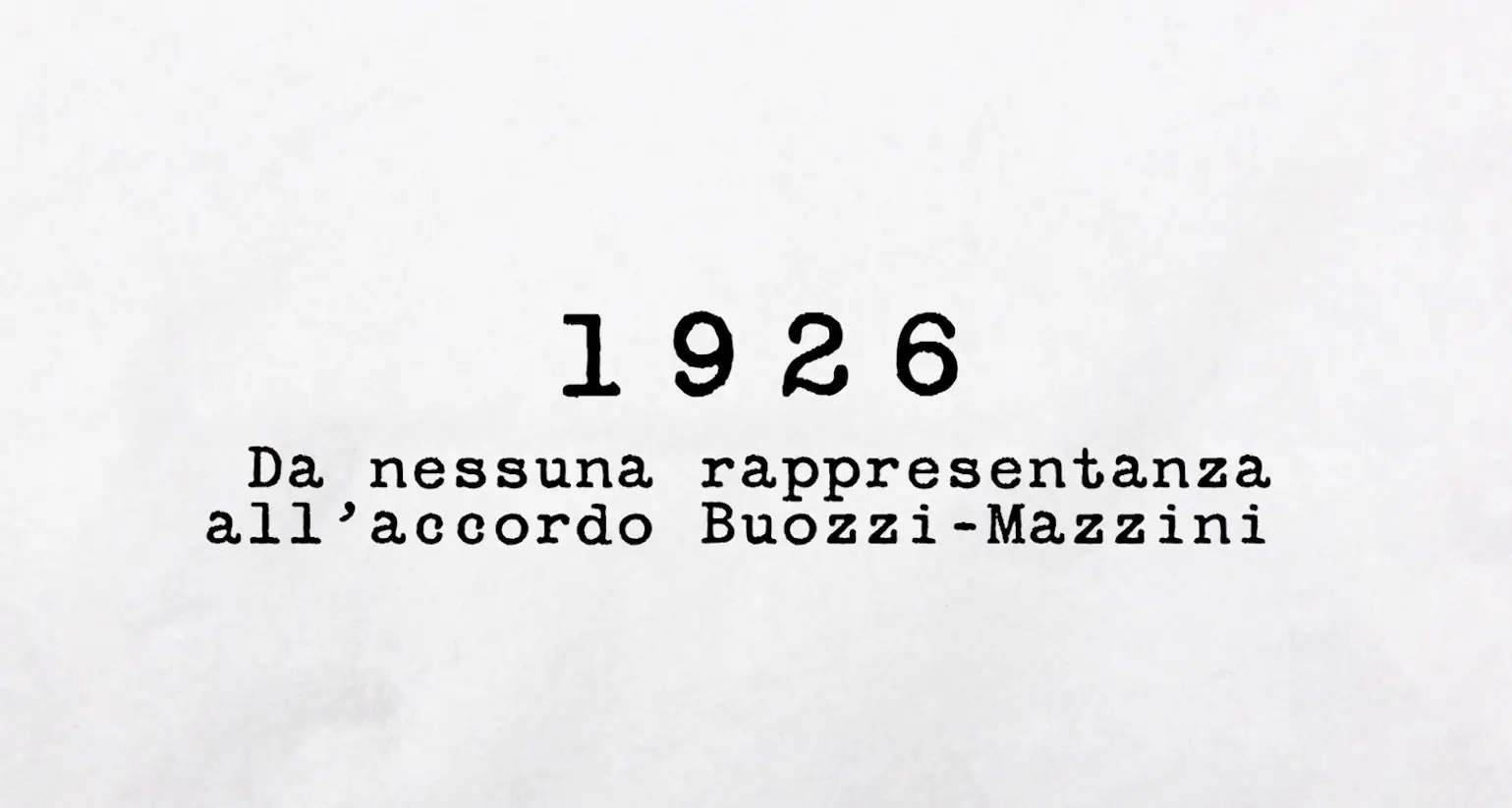 1926 - Da nessuna rappresentanza all’accordo Buozzi-Mazzini