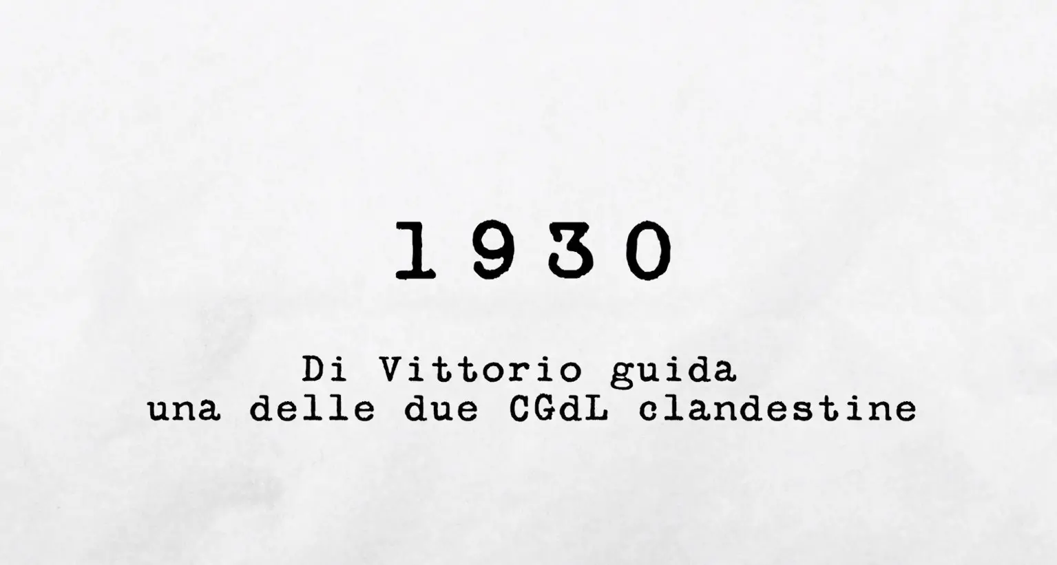 1930 - Di Vittorio guida una delle due CGdL clandestine