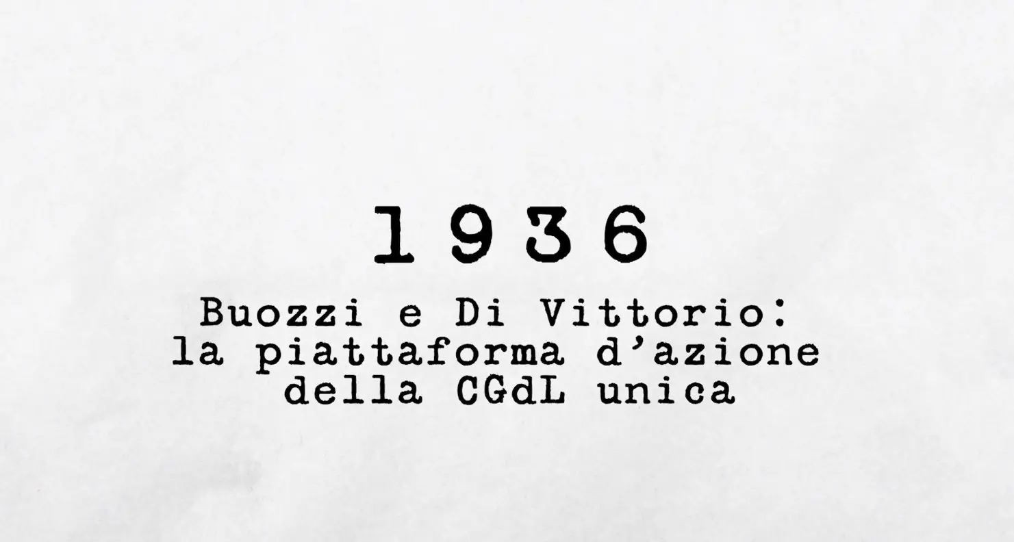 1936 - Buozzi e Di Vittorio: La piattaforma d’azione della CGdL unica