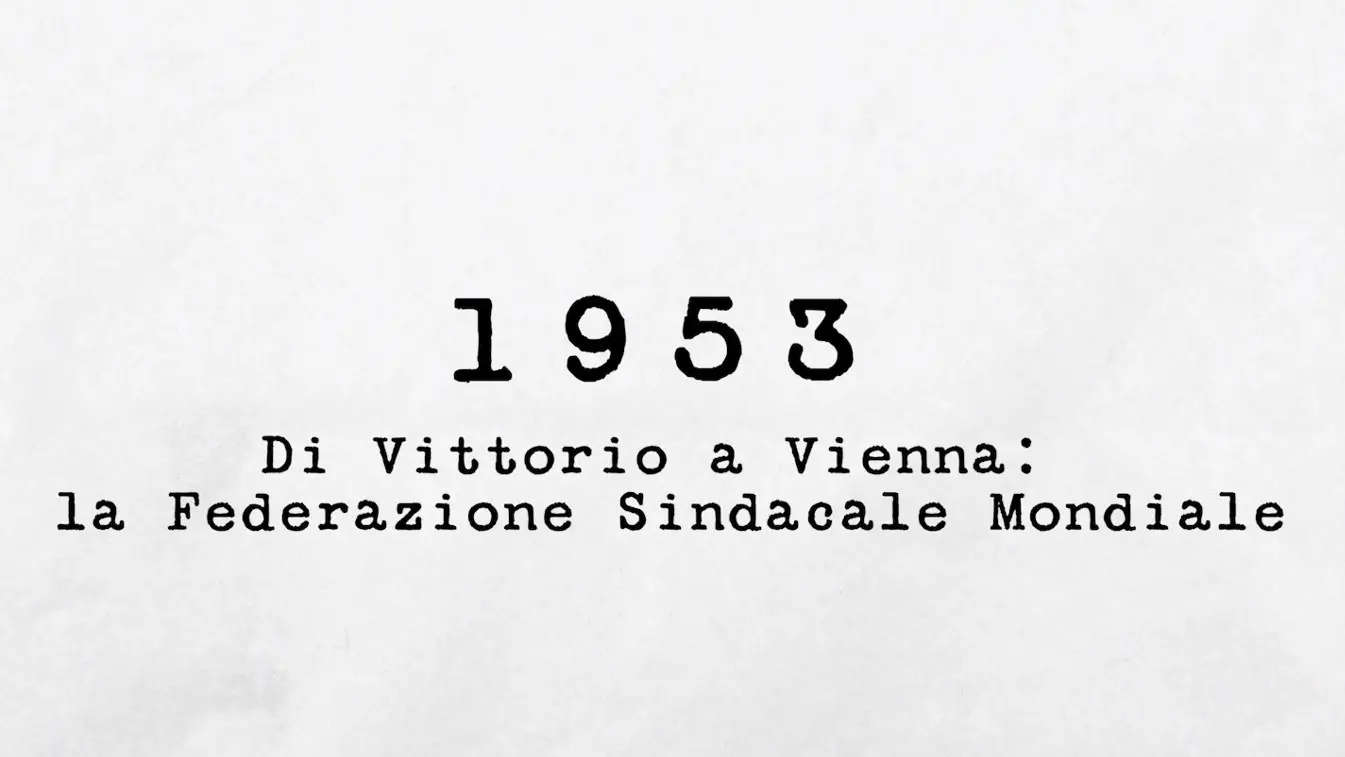 1953 - Di Vittorio a Vienna: la Federazione Sindacale Mondiale