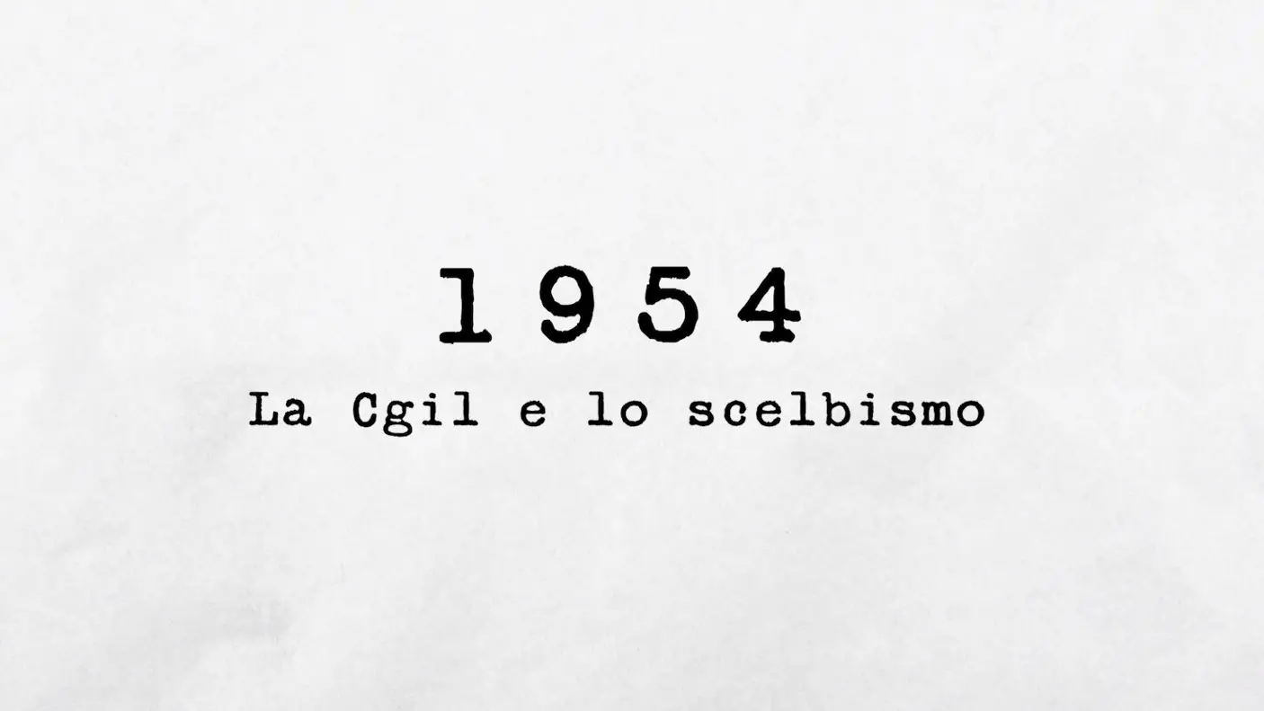 1954 - La Cgil e lo scelbismo