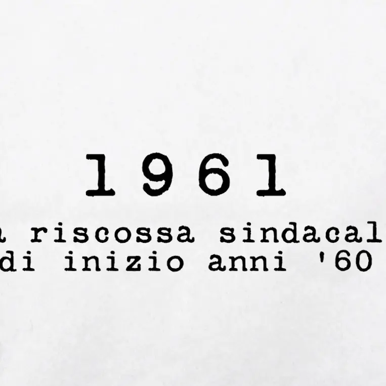 1961 - La riscossa sindacale di inizio anni '60: edili ed elettromeccanici