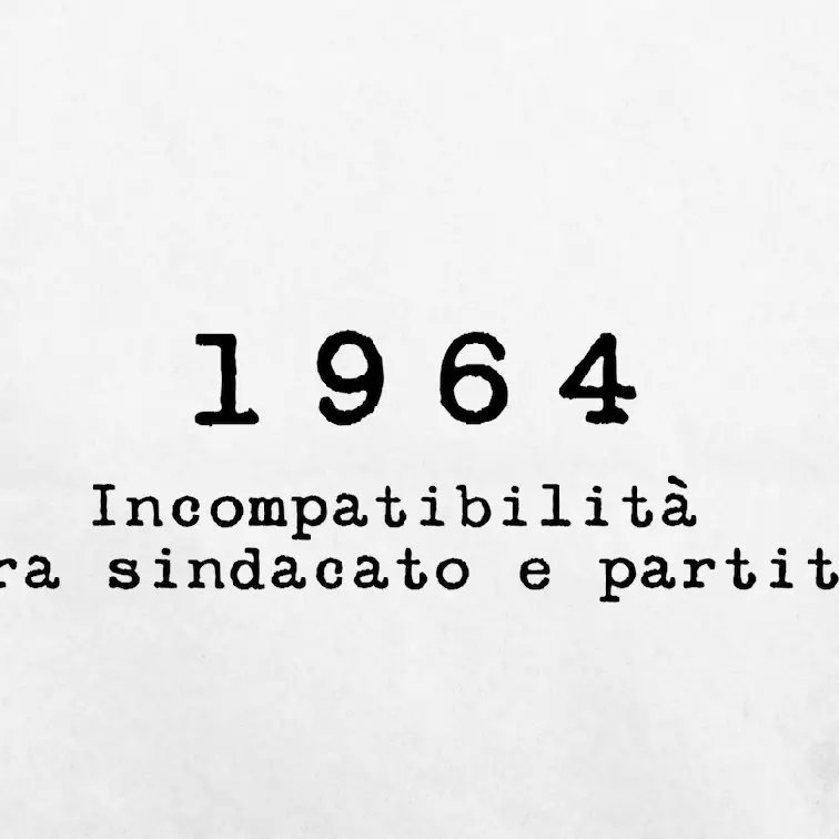 1964 - Incompatibilità tra sindacato e partiti