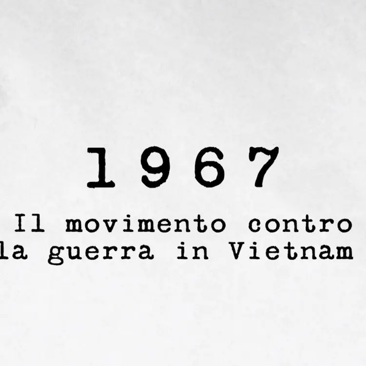 1967 - Il movimento contro la guerra in Vietnam