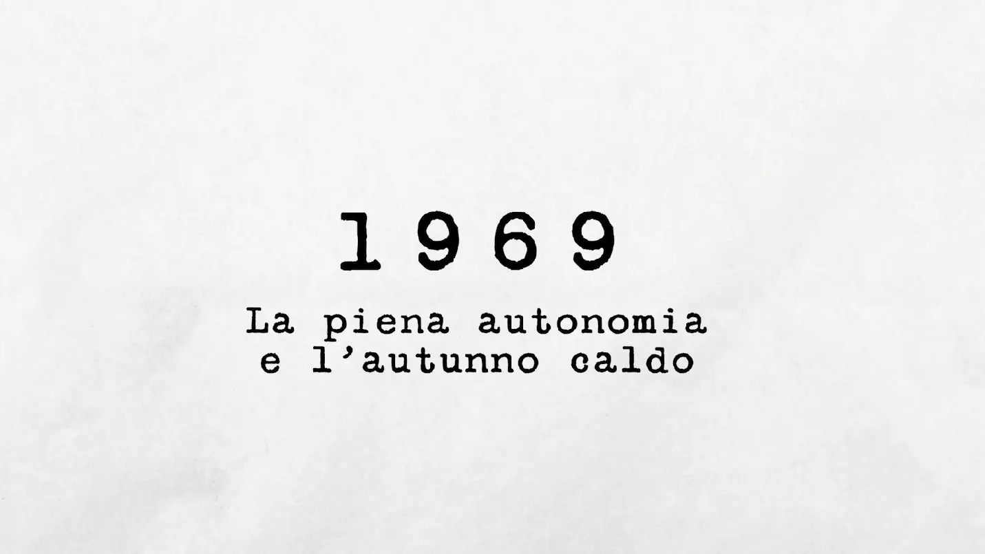 1969 - La piena autonomia e l’autunno caldo