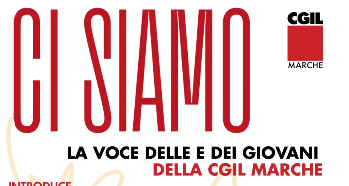 Ci siamo. La voce delle giovani e dei giovani della Cgil Marche
