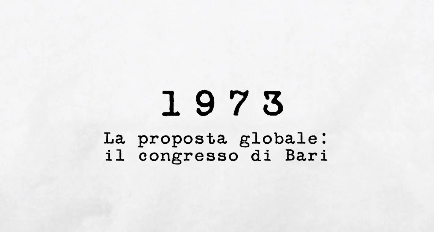 1973 - La proposta globale: il congresso di Bari del 1973