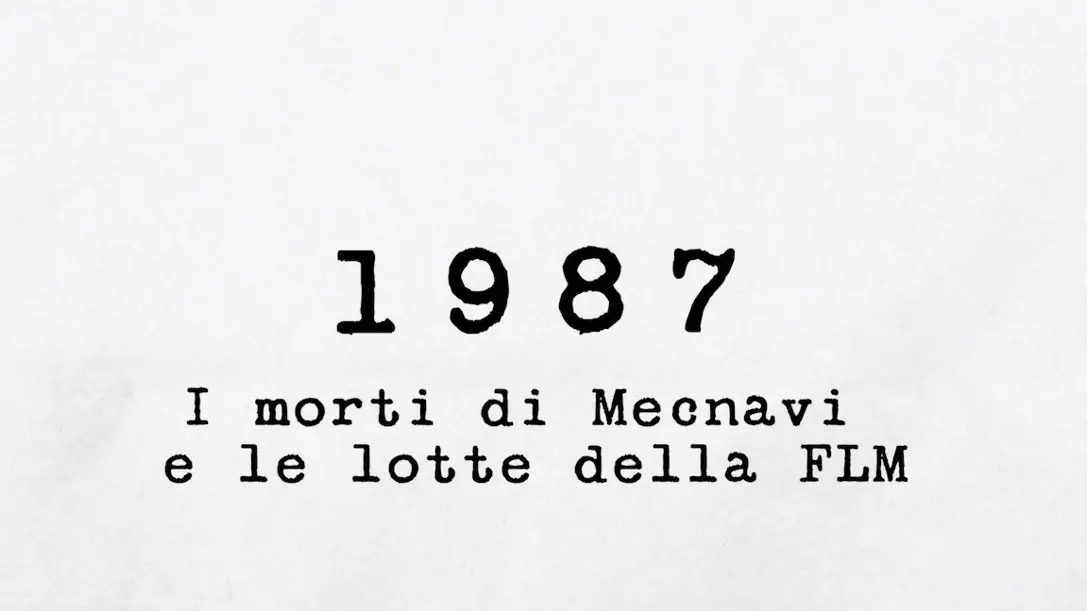 1987 - I morti di Mecnavi e le lotte della FLM