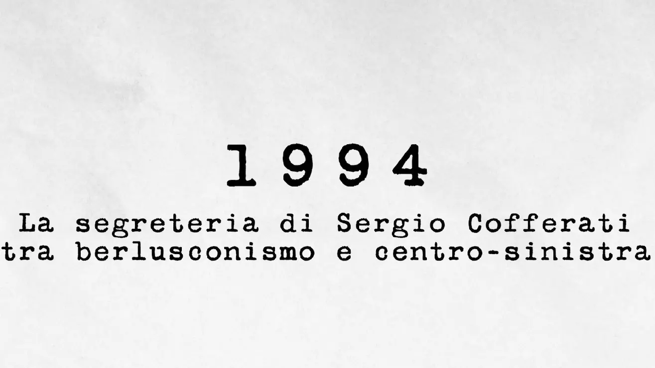 1994 - La segreteria di Sergio Cofferati, tra berlusconismo e centro-sinistra
