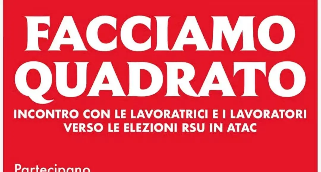 ‘Facciamo quadrato’, incontro con le lavoratrici e i lavoratori verso le elezioni RSU in Atac